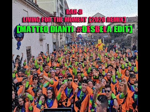 Ran-D - Living For The Moment (2020 Remix) [Matteo Dianti #DESBELA Edit]