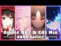 Anime Openings Endings Mix 2022 Spring