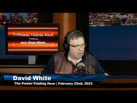 February 22nd, Power Trading Hour on TFNN - 2023