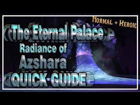 Radiance of Azshara│The Eternal Palace│QUICK GUIDE (Normal & Heroic)