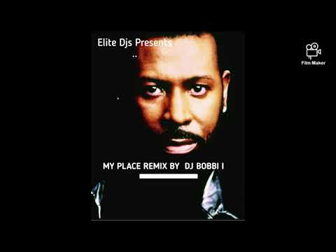 MY PLACE REMIX BY DJ BOBBI I