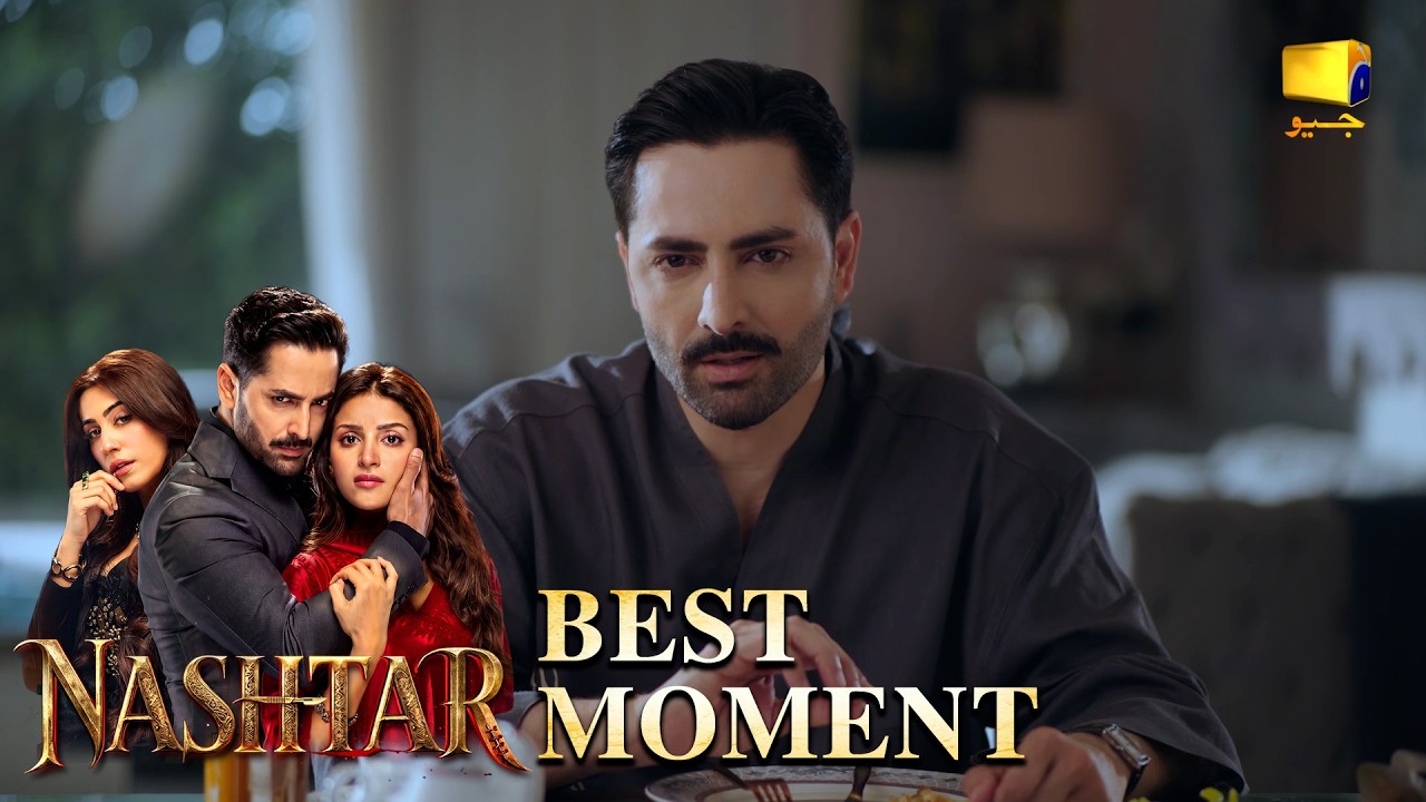 Nashtar Episode 22 | 𝐁𝐞𝐬𝐭 𝐌𝐨𝐦𝐞𝐧𝐭 𝟎𝟑 | Danish Taimoor - Anmol Baloch | Har Pal Geo