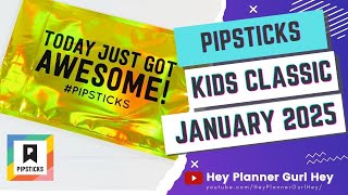 💜 PIPSTICKS - KIDS CLASSIC CLUB PACK January 2025- UNBOXING February 15, 2025