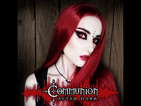 Communion After Dark 02/13/2023 - Dark Alternative, Industrial, EBM, Gothic, Synthpop Music