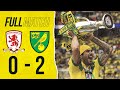 FULL REPLAY | Middlesbrough 0-2 Norwich City | Jerome and Redmond Fire City To Play-Off Glory | 2015