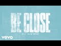 Be Close