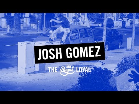 Josh Gomez | The Royal Loyal