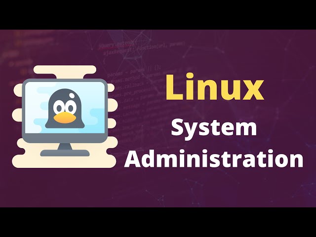 A Comprehensive Guide to Linux System Administration | Magica