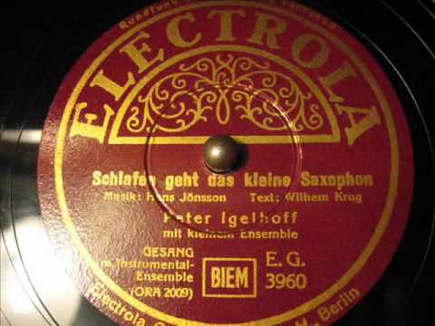 Peter Igelhoff - ( 1 / 3 ) Schlafen geht das kleine Saxophon