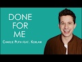 Charlie Puth - Done For Me (Lyrics) feat. Kehlani Charlie Puth - Done For Me (Lyrics) feat. Kehlani