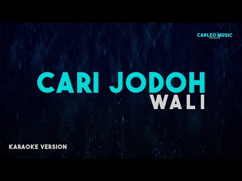 Wali – Cari Jodoh (Karaoke Version)