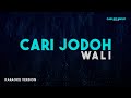Wali Cari Jodoh Karaoke Version