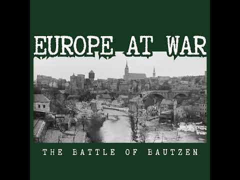 2.1 - The Battle of Bautzen: Welcome to the Battle