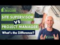 Site Supervisor VS. Project Manager: Who Does What?
