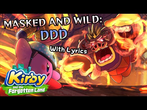 Masked and Wild: DDD WITH LYRICS + Roar of Dedede (Reprise) - Kirby and the Forgotten Land Cover