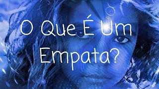 Empatas -  O Que É Um Empata?