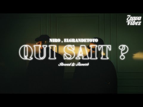 Niro - Qui sait ? feat. ElGrandeToto | (𝙨𝙡𝙤𝙬𝙚𝙙 + 𝙧𝙚𝙫𝙚𝙧𝙗)