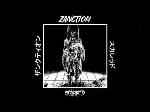ZANCTION - SCARRED (Original Mix)