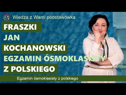 Fraszki Jan Kochanowski. Egzamin ósmoklasisty z polskiego.