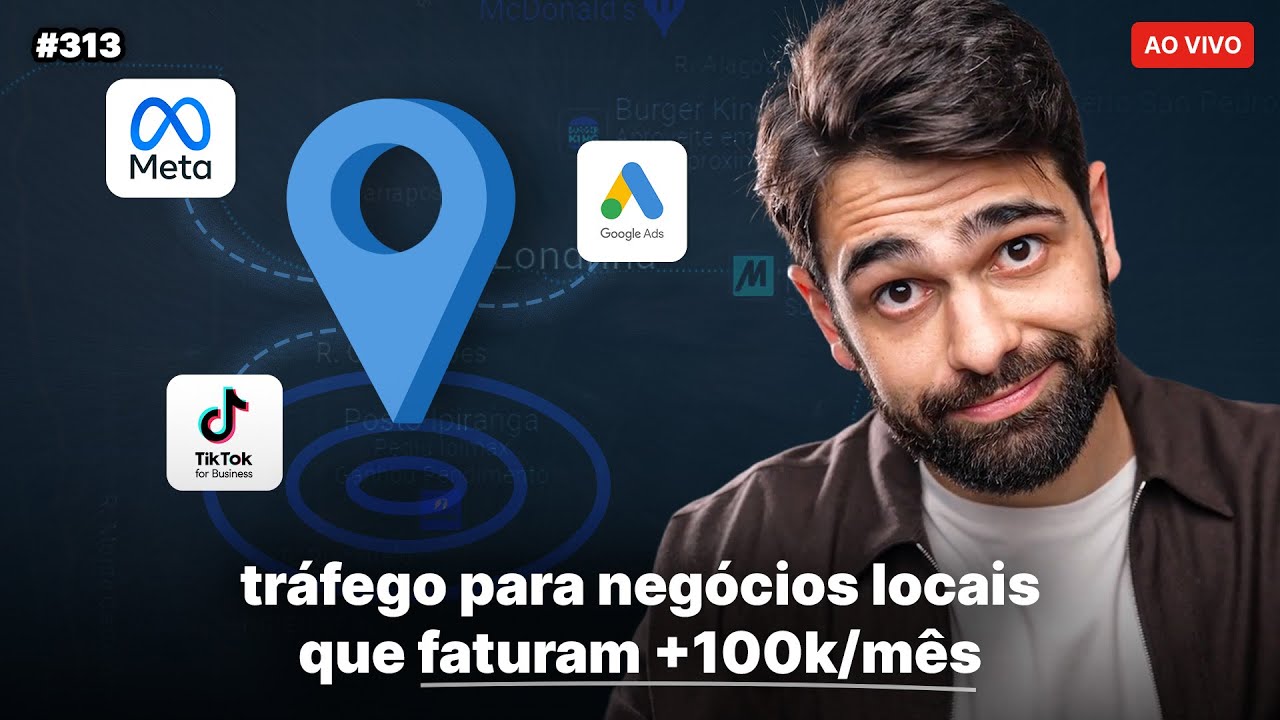 Como fazer tráfego pago para negócios locais que faturam mais de 100k por mês | Live #313