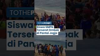 4 Siswa SMPN 7 Mojokerto Ditemukan Meninggal setelah Terseret Ombak di Pantai Drini Gunung Kidul