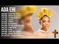 A D A E H I Greatest Hits Top Praise And Worship Songs
