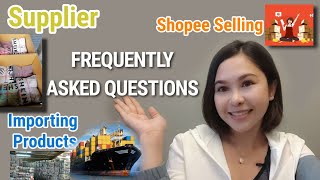 IMPORTING, SUPPLIER, SHOPEE, ONLINE SELLING FAQS You should know! 💯