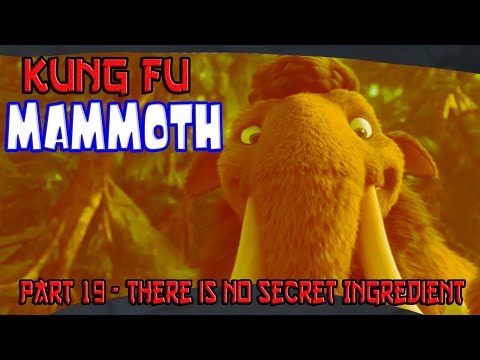 Kung Fu Mammoth Part 19 - There is No Secret Ingredient