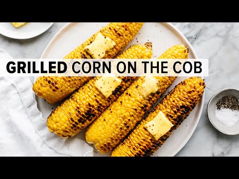 GRILLED CORN ON THE COB plus the BEST corn salad recipe