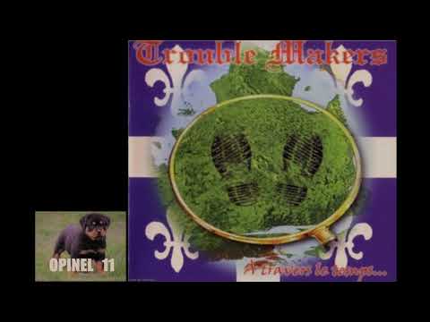 Trouble Makers    -   A travers le temps...  (full album)