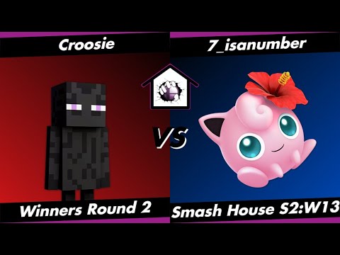 Smash House S2:W13 WR2 - Croosie (Steve) vs. 7_isanumber (Jiggs)