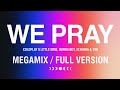 Coldplay WE PRAY Megamix Full Version Ft Little Simz Burna Boy Elyanna TINI Jasleen TWICE