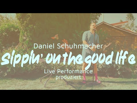 Daniel Schuhmacher - Sippin' on the good life (BCKYRD Live Session)