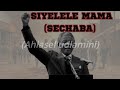 Sarafina Siyelele Mama Sechaba Lyrics