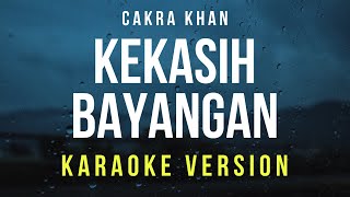Download lagu Kekasih Bayangan - Cakra Khan (Karaoke) mp3