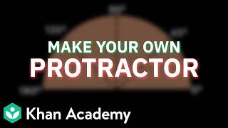 Make Your Own Protractor | Lines and Angles | Class 6 NCERT | Mathematics | Khan Academy