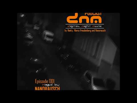 DNMP001 - Digital Night Music Podcast - Nanorausch