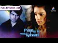 Pyaar Kii Ye Ek Kahaani Chand Ne Kiya Piya Ko Support FULL EPISODE 231