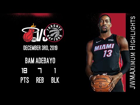 2019.12.03 Heat vs Raptors Bam Adebayo Highlights, 18 Pts, 7 Rebs