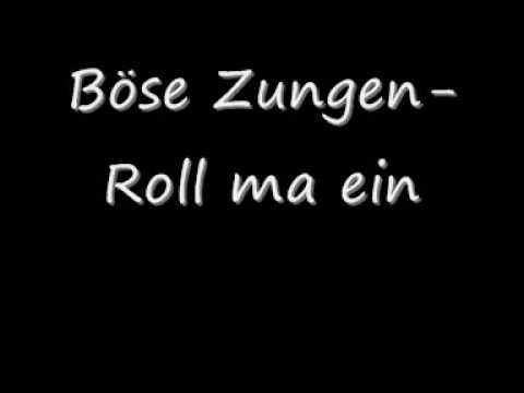 Böse Zungen-Roll ma ein