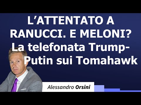 The Ranucci attack. And Meloni? Trump and Putin phone call about tomahawks.