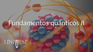 Introduction to Quantum Chemistry - Class 03 - Quantum Fundamentals II