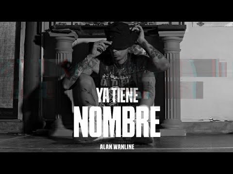 ALAN WANLINE - "YA TIENE NOMBRE" 