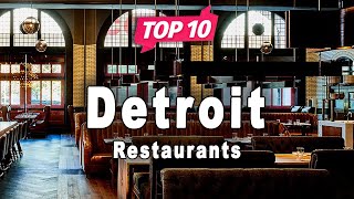 Top 10 Restaurants to Visit in Detroit, Michigan | USA - English