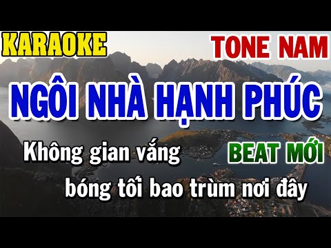 Karaoke Ngôi Nhà Hạnh Phúc Tone Nam| Lyric Chuẩn | 84