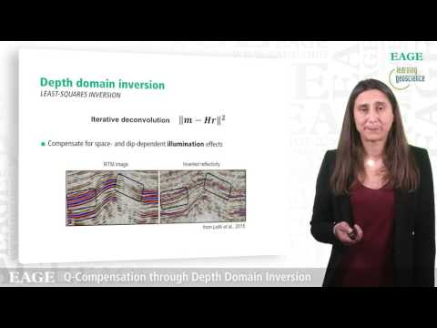 EAGE E-Lecture: Q-Compensation Through Depth Domain Inversion by Maud Cavalca
