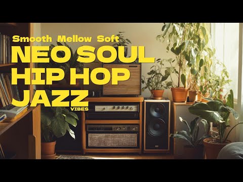 ✨Chill & Work Playlist | Neo Soul, Hip Hop & Jazz Vibes