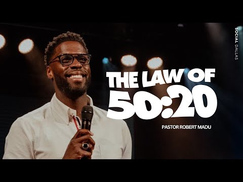 The Law of 50:20 | Robert Madu | Social Dallas