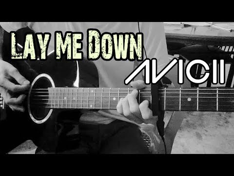 Lay Me Down - Avicii