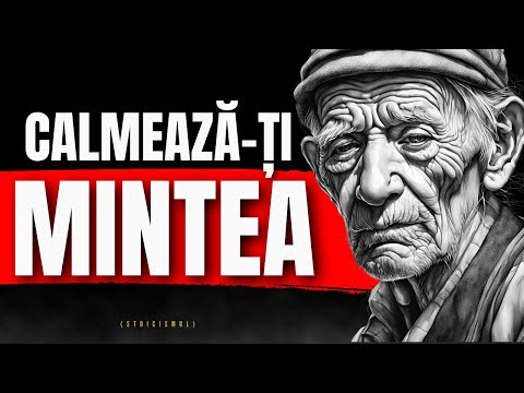 9 STRATEGII SIMPLE pentru a-ți CALMA MINTEA | STOICISM